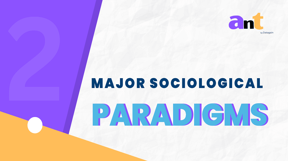 Major Sociological Paradigms:
