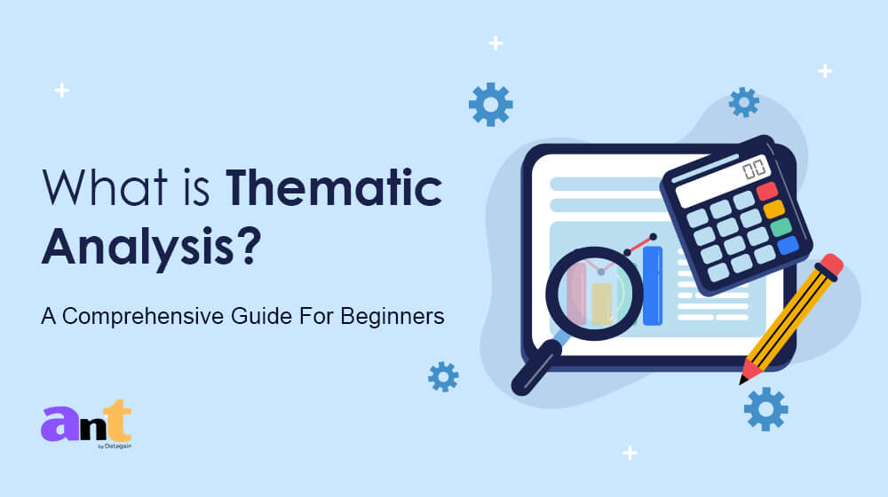 What is Thematic Analysis? : A Comprehensive Guide for Beginners