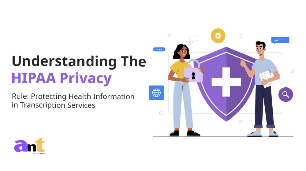 Understanding the HIPAA Privacy Rule: Protecting Health Information in Transcription Services