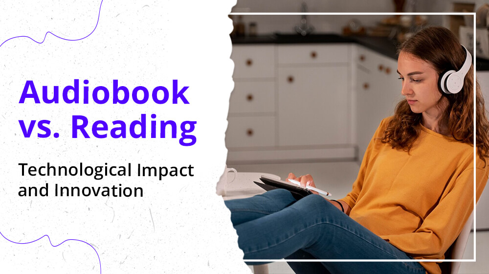 Audiobook vs Reading Technological Impact and Innovation