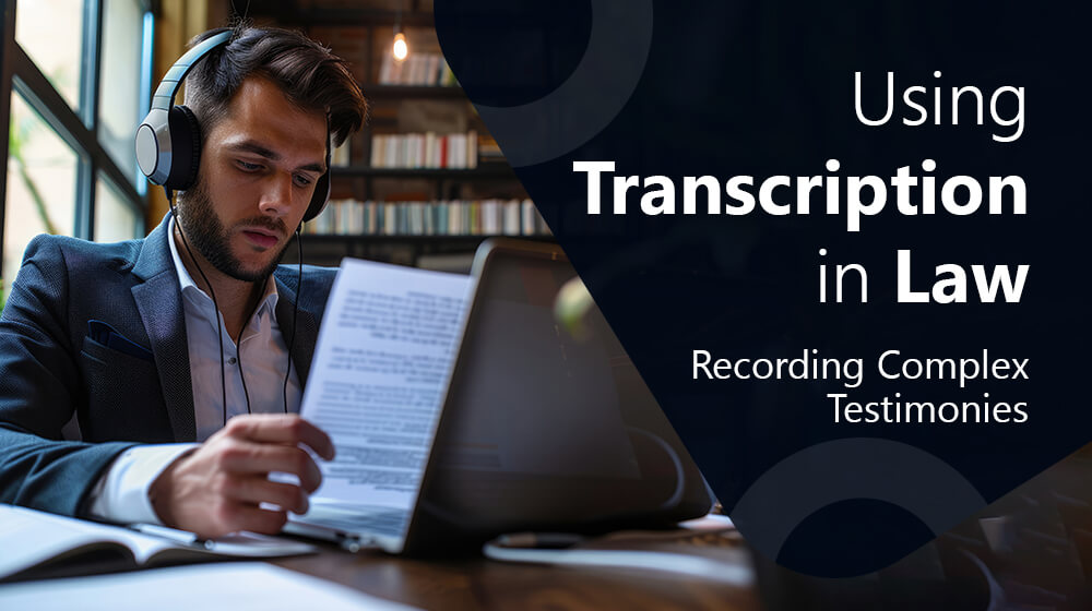 Using Transcription in Law: Recording Complex Testimonies