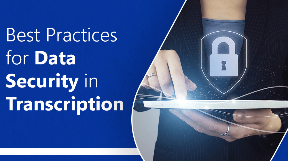 Best Practices for Data Security in Transcription